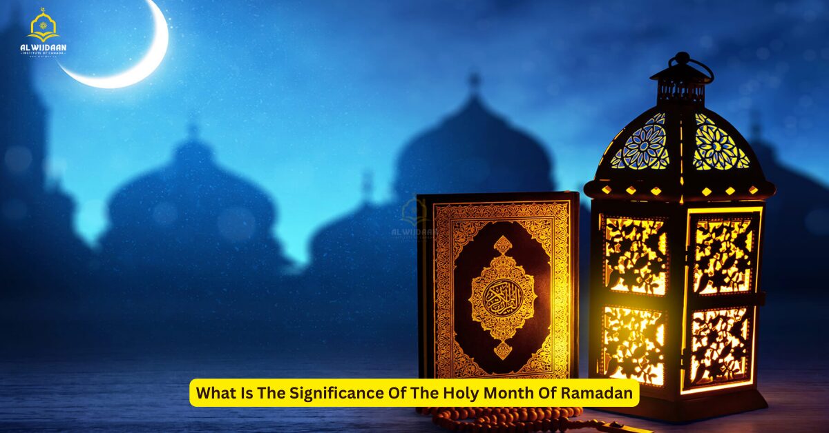 What Is The Significance Of The Holy Month Of Ramadan