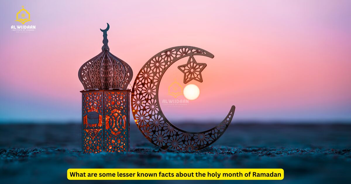 What are some lesser known facts about the holy month of Ramadan